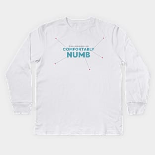 Comfortably Numb Kids Long Sleeve T-Shirt